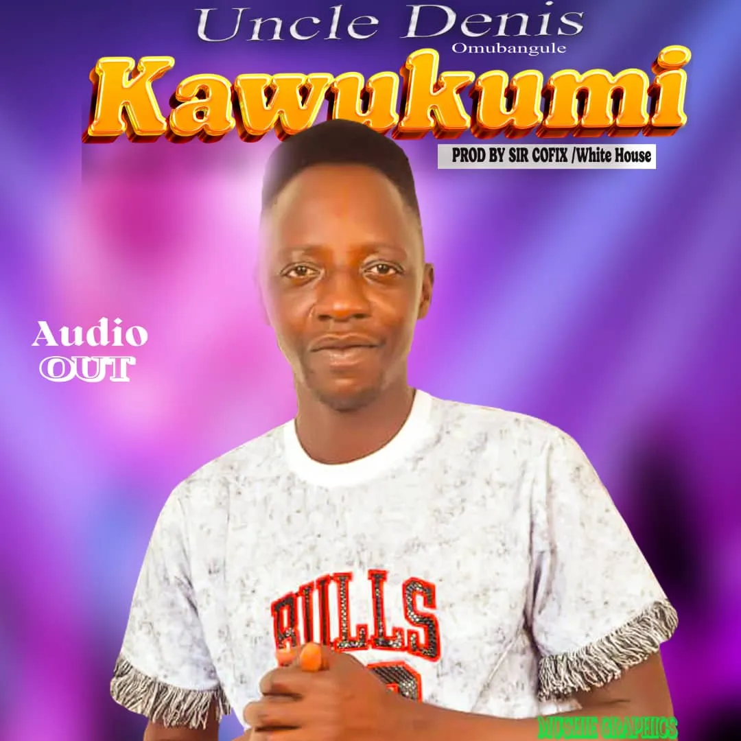 Kawukumi by Uncle Denis Omubangule